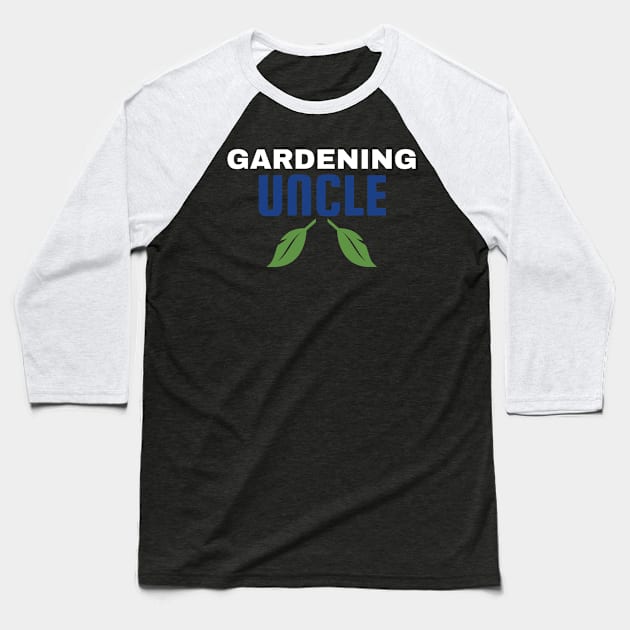 Gardening Uncle Baseball T-Shirt by fromherotozero